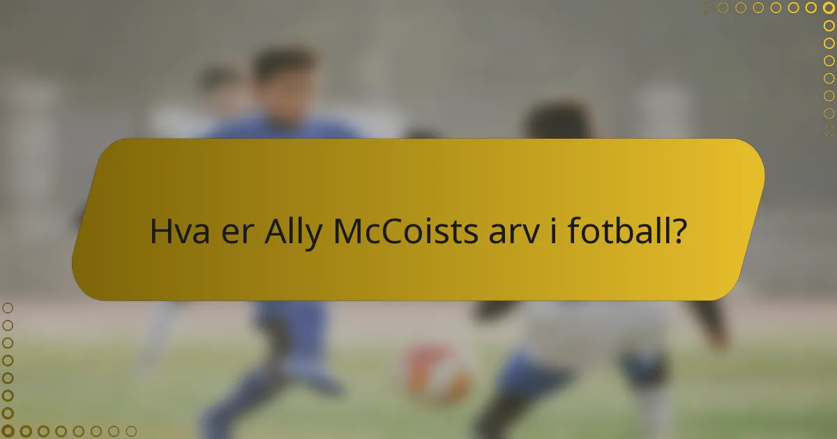 Hva er Ally McCoists arv i fotball?